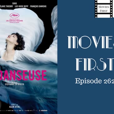 264: The Dancer - Movies First with Alex First & Chris Coleman Episode 262
