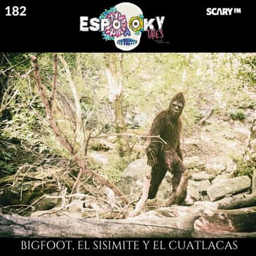 Bigfoot, El Sisimite y El Cuatlacas