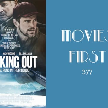 377: Walking Out - Movies First with Alex First