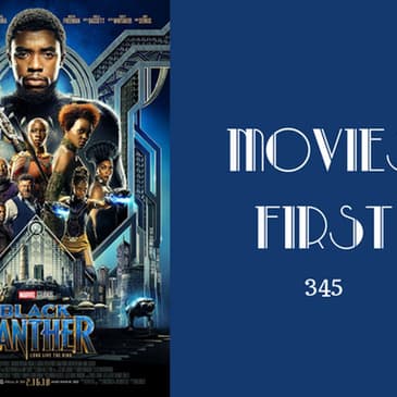 345: Black Panther - Movies First with Alex First