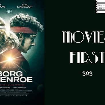 303: Borg McEnroe - Movies First with Alex First & Chris Coleman
