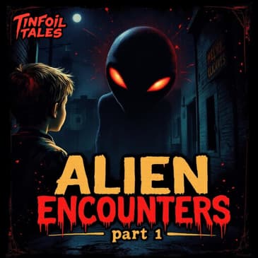 Ep. 209: Alien Encounters part 1
