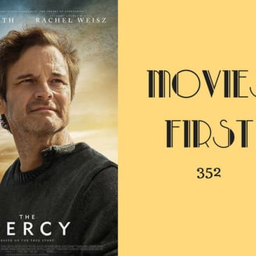 352: The Mercy - Movies First with Alex First