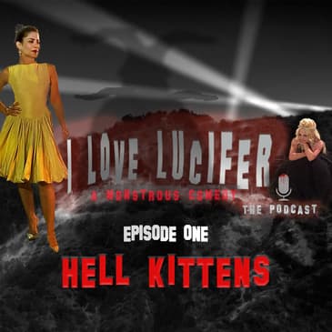 HELL KITTENS by I Love Lucifer the Podcast
