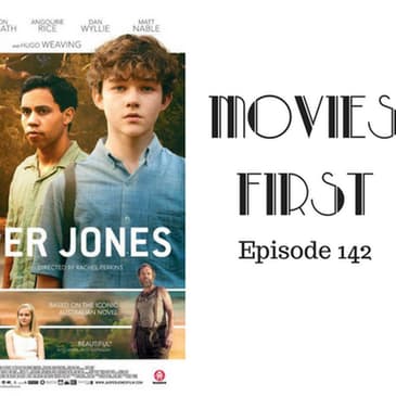 144: Jasper Jones - Movies First with Alex First Episode 142