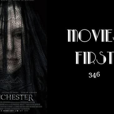 346: Winchester - Movies First with Alex First