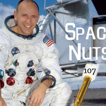 107: Vale Capt. Alan Bean - Space Nuts with Dr Fred Watson & Andrew Dunkley