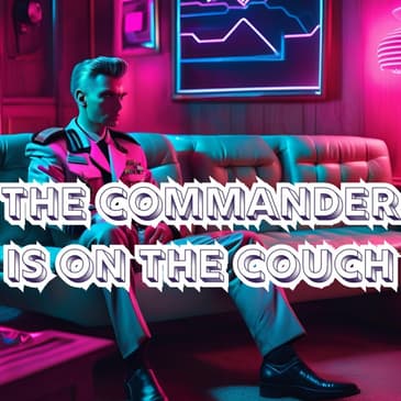 The Commander is on the Couch