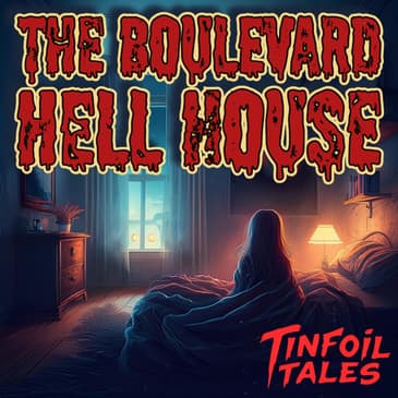 Ep. 133: The Boulevard Hell House