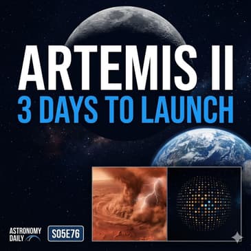 Artemis II: Three Days to Go — Plus Mars Sample Return Is Officially Dead