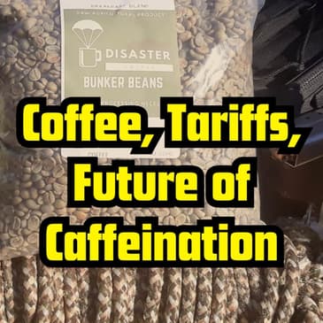 Coffee, Tariffs, Future Caffeination