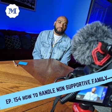 Ep. 154 How to handle non supportive family