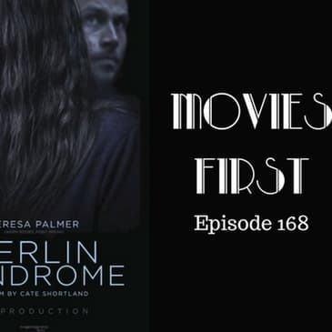 170: Berlin Syndrome - Movies First with Alex First Episode 168