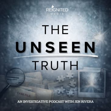 The Unseen Truth: An Investigative True Crime Podcast