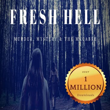 Unsolved Bloody Kidnapping of Evelyn Grace Hartley by Fresh Hell Podcast