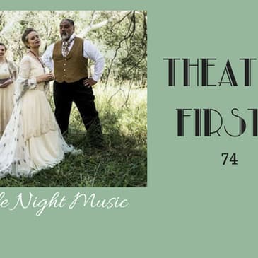 74: A Little Night Music - Theatre First with Alex First