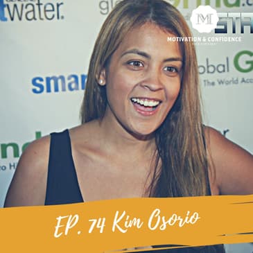 Ep. 74 Kim Osorio