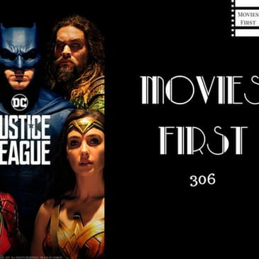 306: Justice League - Movies First with Alex First & Chris Coleman