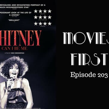205: Whitney: Can I Be Me - Movies First with Alex First & Chris Coleman Episode 203