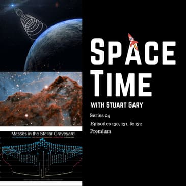 Mystery signals from the galactic centre | SpaceTime with Stuart Gary S24E130, 131 & 132 Premium Edition