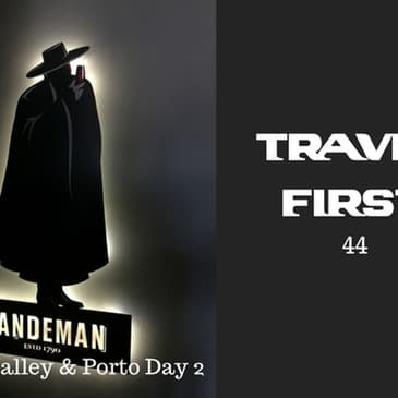 44: Douro Valley & Porto Day 2