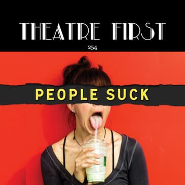 254: People Suck (Theatre Works, Melbourne Australia) (review)
