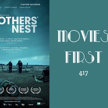 417: Brothers' Nest - Movies First with Alex First