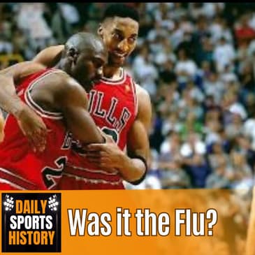Was Michael Jordan Sick? “The Flu Game”