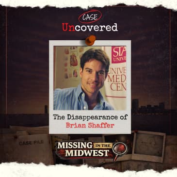 Missing in the Midwest: The Disappearance of Brian Shaffer