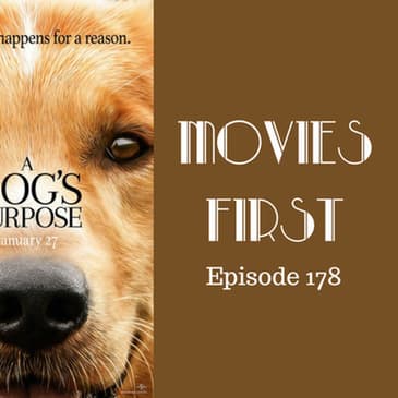 180: A Dog's Purpose - Movies First with Alex First Episode 178