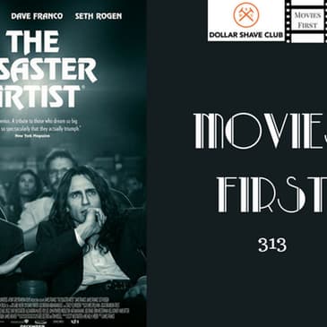 313: The Disaster Artist - Movies First with Alex First