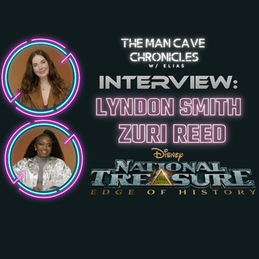 Lyndon Smith & Zuri Reed ’National Treasure: Edge of History’ on Disney + Interview