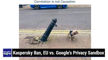 SN 980: The Mixed Blessing of Lousy PRNG - Kaspersky Ban, EU vs. Google's Privacy Sandbox