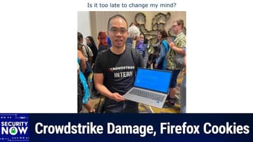 SN 986: How Revoking! - Crowdstrike Damage, Firefox Cookies