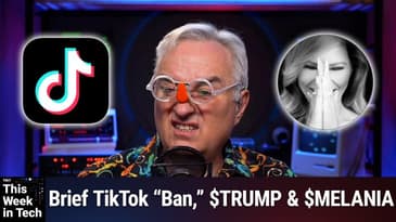 TWiT 1015: Smarter Than a House Cat - TikTok, Trumpcoin, Samsung Unpacked 2025