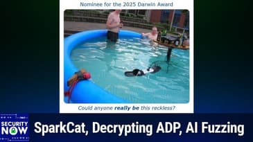 SN 1012: Hiding School Cyberattacks - SparkCat, Decrypting ADP, AI Fuzzing