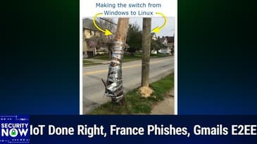 SN 1020: Multi-Perspective Issuance Corroboration - IoT Done Right, France Phishes, Gmails E2EE
