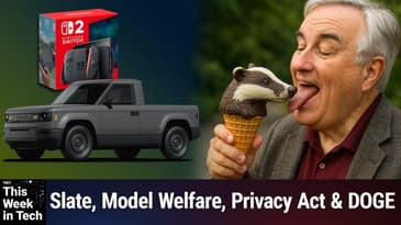 TWiT 1029: Never Lick a Badger Twice - Selling Chrome, Modular Cars, Switch 2 Sold Out