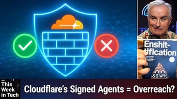 TWiT 1047: Nerd Harder! - From Cloudflare's Internet Gatekeeping to AI's Labor Threat