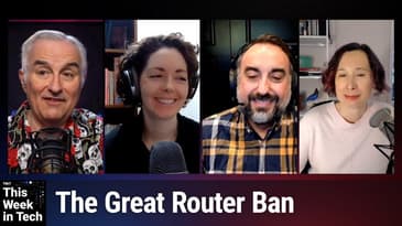 TWiT 1056: The Big Sleep - The Great Router Ban