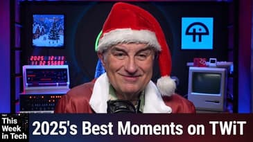 TWiT 1064: TWiT Best 0f 2025 - 2025's Best Moments on TWiT