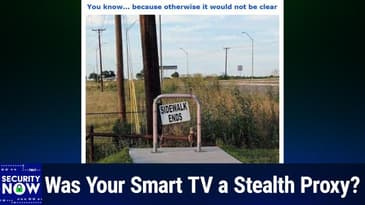 SN 1069: You can't hide from LLMs - Was Your Smart TV a Stealth Proxy?