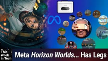 TWiT 1076: I'm Monitoring the Situation - Meta's Horizon Worlds Stays Alive Against The Odds