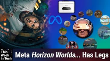 TWiT 1076: I'm Monitoring the Situation - Meta's Horizon Worlds Stays Alive Against The Odds