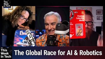TWiT 1084: Don't Overcook the Asparagus - Us Tech Titans vs. China's Rising Innovators