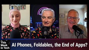 TWiT 1095: Horses and Sailboats - Folding Phones Get Cute and Expensive in a Race With Apple
