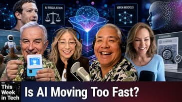 TWiT 1097: Gina and the Glueballs - Is AI Moving Too Fast?
