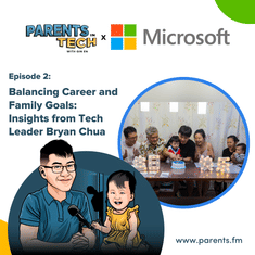 Microsoft x Parents in Tech: Balancing Career and Family Goals with Bryan Chua
