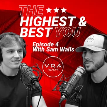 The Highest and Best YOU | ep4 | Sam Walls