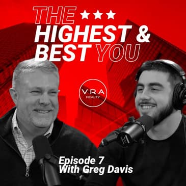 The Highest and Best YOU | ep7 | Greg Davis